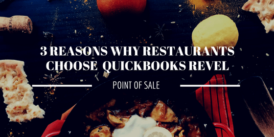 3 reasons why restaurants choose quickbooks revel