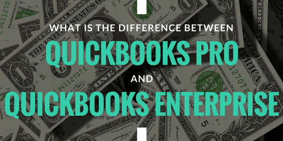 QuickBooks Pro vs Enterprise