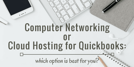Computer networking or cloud hosting for QuickBooks