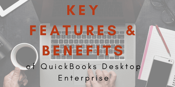 Key features and benefits of QuickBooks Enterprise